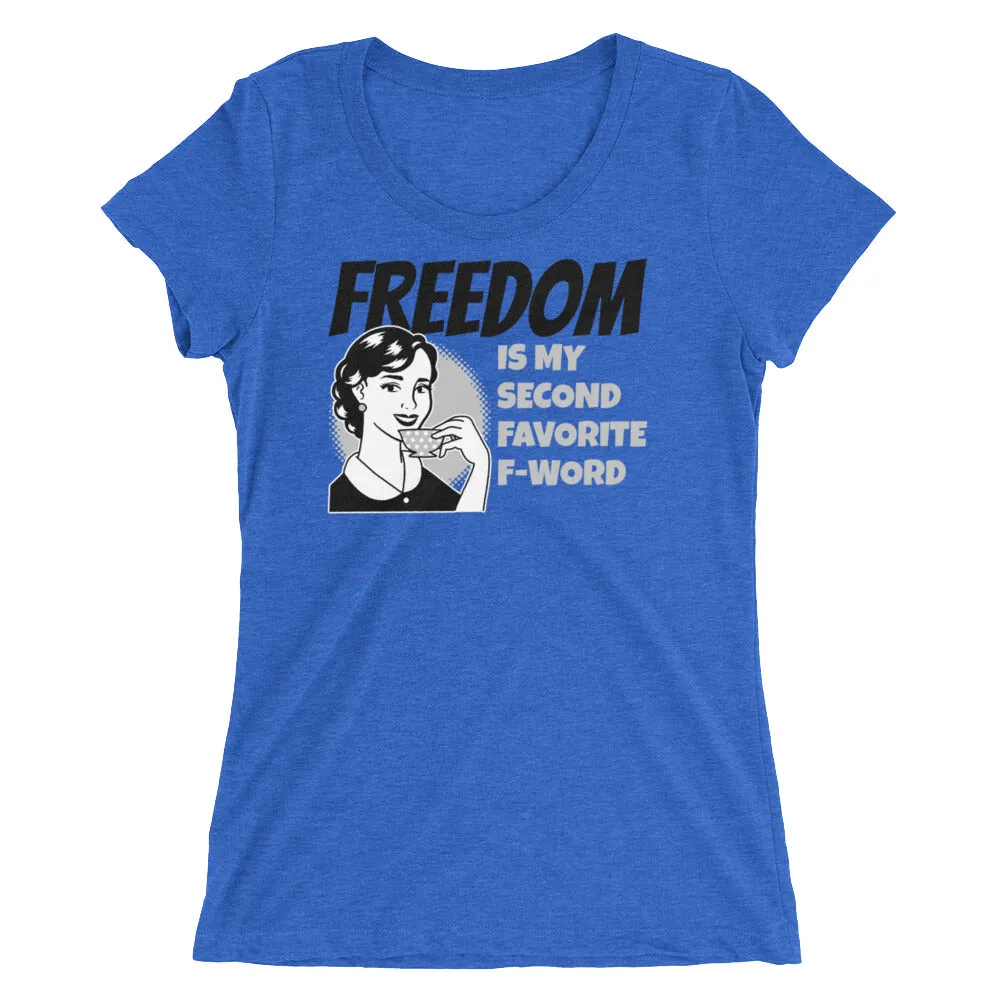 Freedom is my second Favorite F-Word Ladies' short sleeve t-shirt